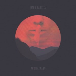 ดาวน์โหลดและฟังเพลง No digas nada พร้อมเนื้อเพลงจาก Mario Bautista