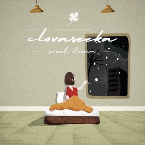 收聽Clovaseeka的Sweet Dream歌詞歌曲