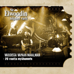 Sir Elwoodin Hiljaiset Värit的專輯Varjoissa Vapaan Maailman - 20 Vuotta Myöhemmin