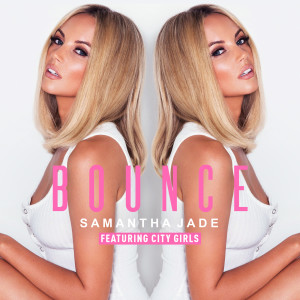 收聽Samantha Jade的Bounce歌詞歌曲