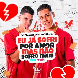 Dengarkan Eu Já Sofri por Amor Mas Não Sofro Mais (Tik Tok) (Explicit) lagu dari MC Teuzin PV dengan lirik