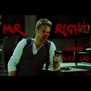 Listen to Mr. Right (Explicit) song with lyrics from Nerds