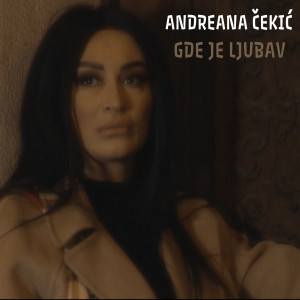 收听Andreana Čekić的Gde je ljubav歌词歌曲