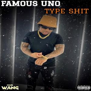 Album Type Shit (Explicit) from Famous Uno