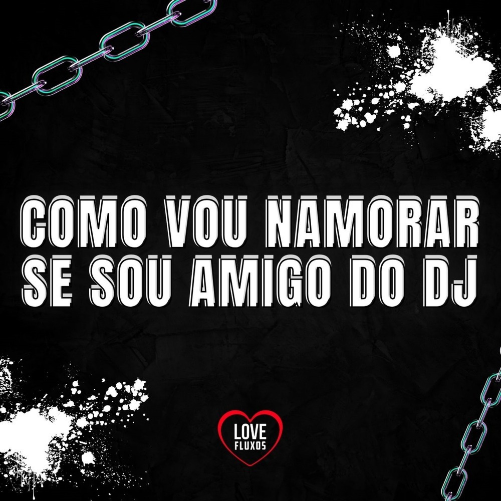 Como Vou Namorar  Se Sou Amigo do Dj (Speed Up|Explicit)