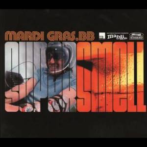 Mardi Gras.BB的專輯Supersmell
