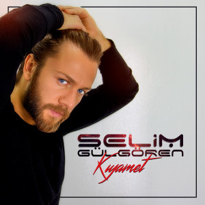 Listen to Kıyamet song with lyrics from Selim Gulgoren