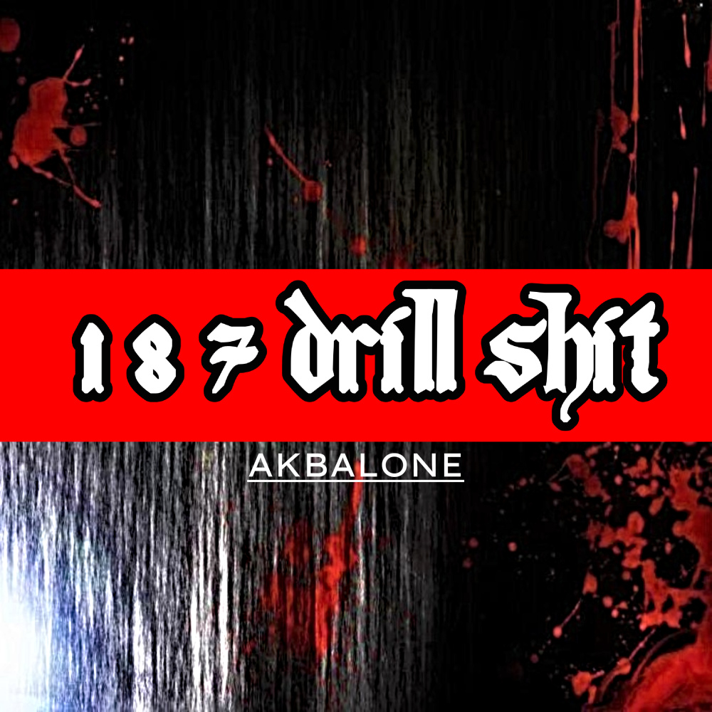 187 Drill Shit (Explicit)