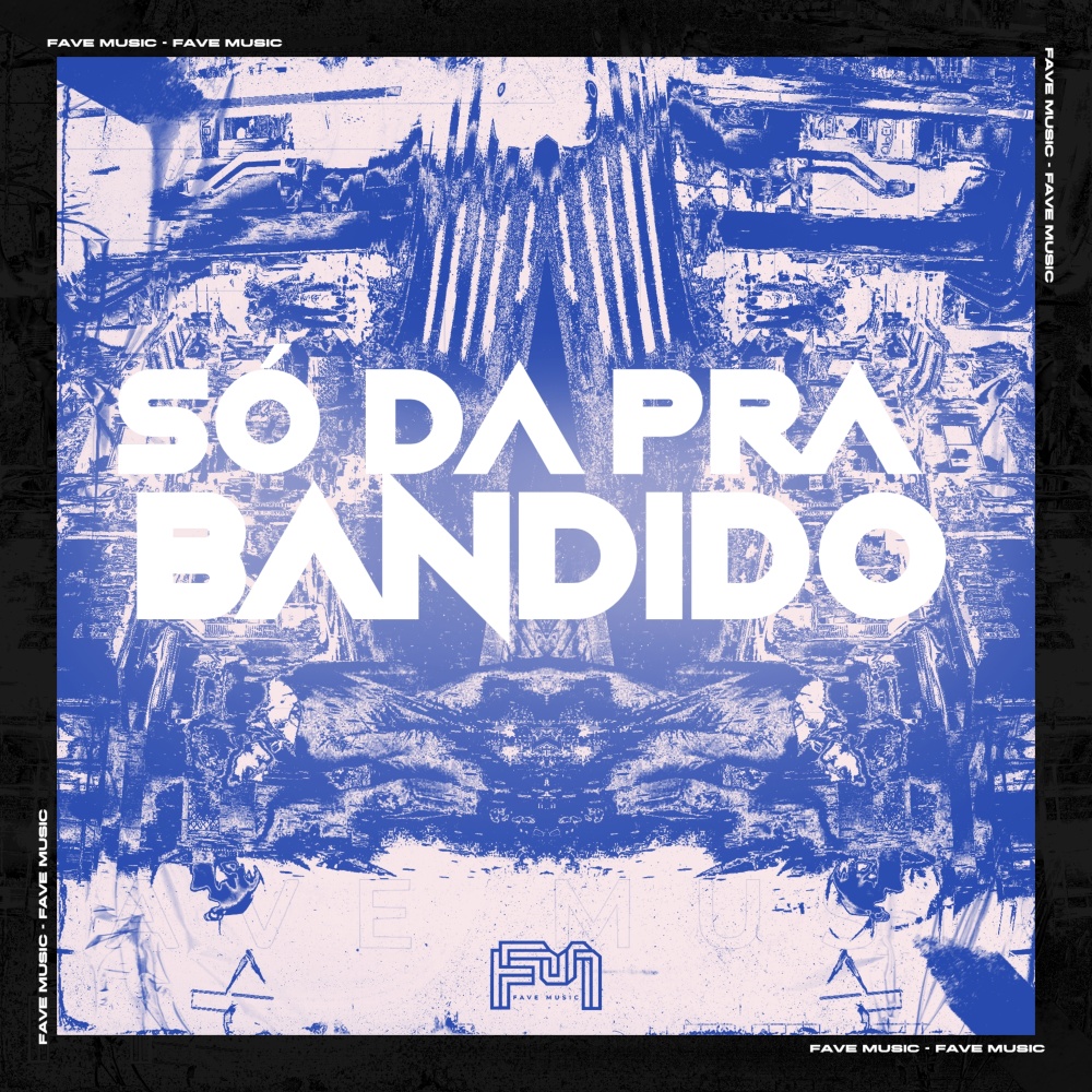 Só Da pra Bandido (Explicit)