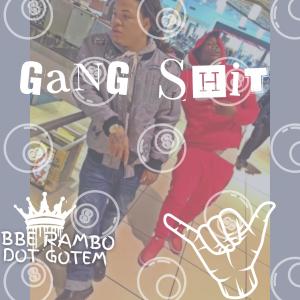 BBE Rambo的專輯Gang Shit (feat. Dot Gotem) (Explicit)