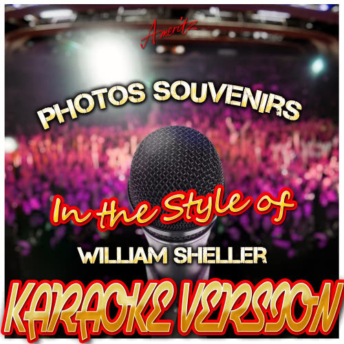 Photos Souvenirs (In the Style of William Sheller) [Karaoke Version] (Karaoke Version)