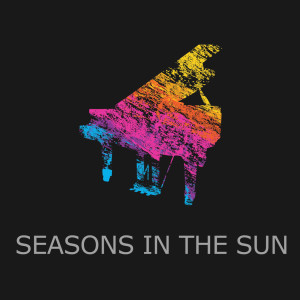 收听Billy Pianoguy的Seasons in the Sun (Piano Version)歌词歌曲
