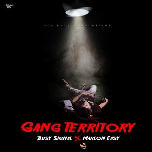 收聽Busy Signal的Gang Territory (feat. Marlon Easy)歌詞歌曲