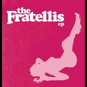 อัลบัม The Fratellis EP ศิลปิน The Fratellis