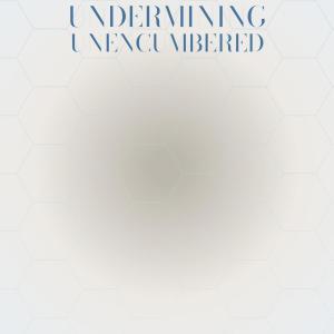 Album Undermining Unencumbered from Various