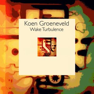 Koen Groeneveld的專輯Wake Turbulence