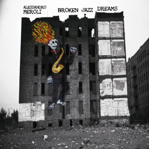Alessandro Meroli的专辑Broken Jazz Dream