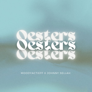 收听moodyactieff的Oesters歌词歌曲