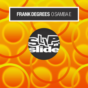 ดาวน์โหลดและฟังเพลง O Samba E (Sandy Saxo Remix) พร้อมเนื้อเพลงจาก Frank Degrees