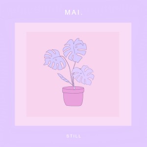 ดาวน์โหลดและฟังเพลง still พร้อมเนื้อเพลงจาก mai