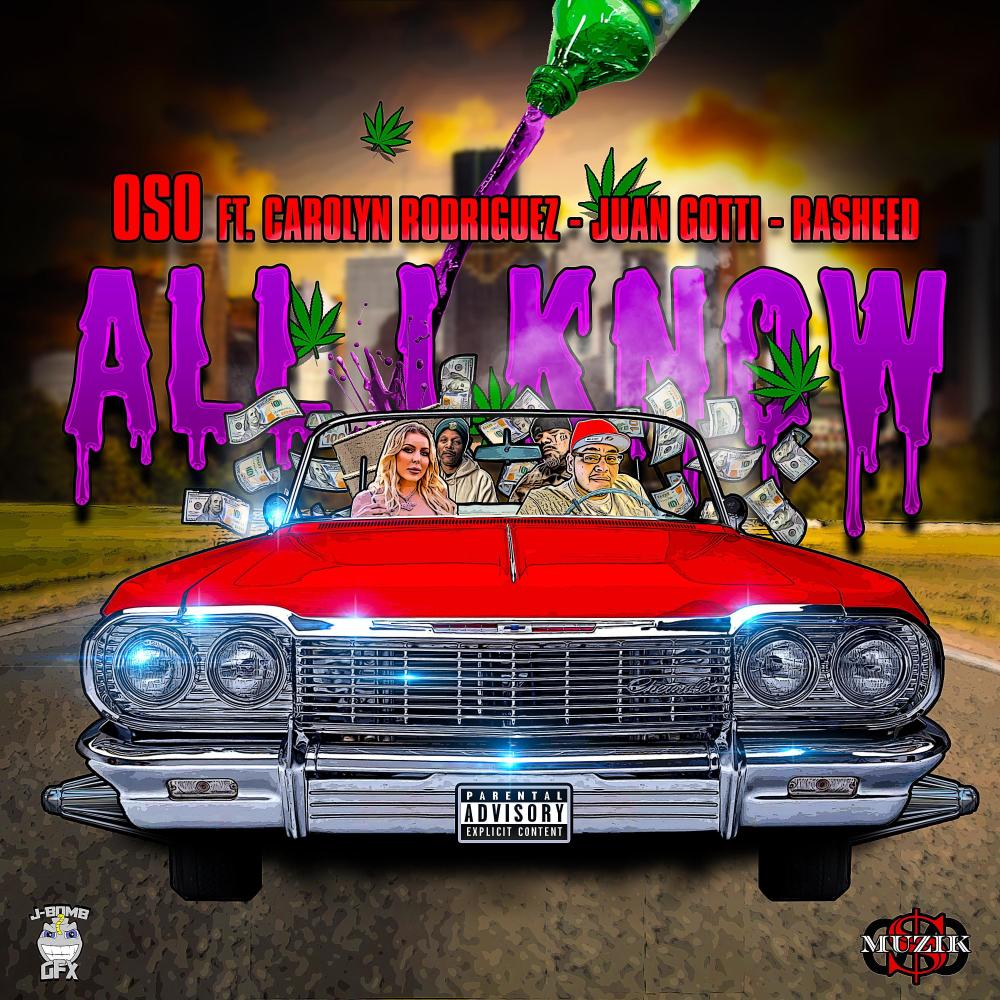 All I Know (feat. Carolyn Rodriguez, Juan Gotti & Rasheed) (Explicit)
