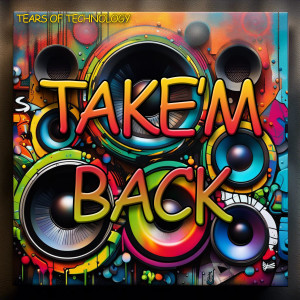Album Take'em Back (504 Club Mix) from Tears of Technology