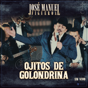 José Manuel Figueroa的專輯Ojitos De Golondrina (En Vivo)
