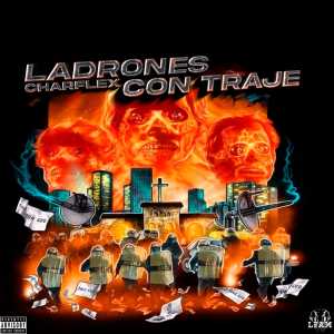 Charflex的專輯Ladrones con traje (Explicit)