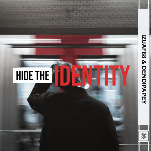 Dengarkan Hide The Identity lagu dari IZUAF88 dengan lirik