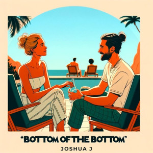 Album Bottom of the Bottom from Joshua J
