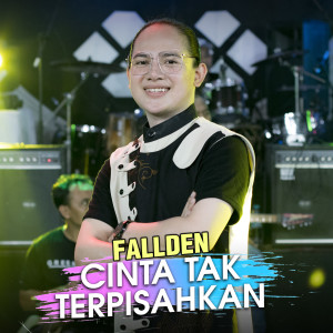 Dengarkan Cinta Tak Terpisahkan lagu dari Fallden dengan lirik