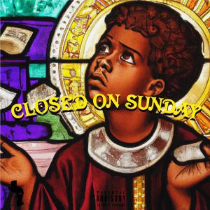 Astro GC的專輯Closed on $unday (Explicit)