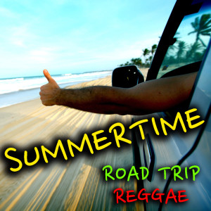 Album Summertime Road Trip Reggae from Various Artists