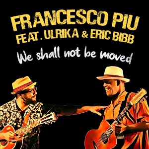 We Shall Not Be Moved dari Francesco Piu