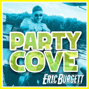 Dengarkan lagu Party Cove nyanyian Eric Burgett dengan lirik