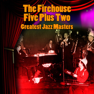 收聽Firehouse Five Plus Two的Show Me The Way To The Fire歌詞歌曲