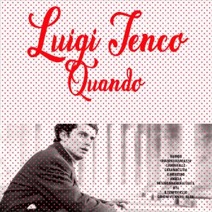 收聽Luigi Tenco的Quando歌詞歌曲