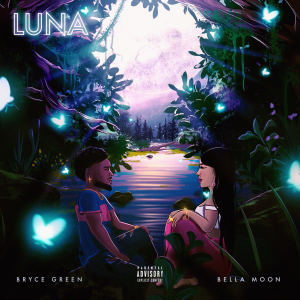 ดาวน์โหลดและฟังเพลง LUNA (Explicit) พร้อมเนื้อเพลงจาก Bryce Green