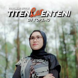 Album Titeni Lan Enteni oleh DJ Topeng