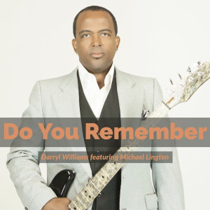 Michael Lington的专辑Do You Remember (feat. Michael Lington)