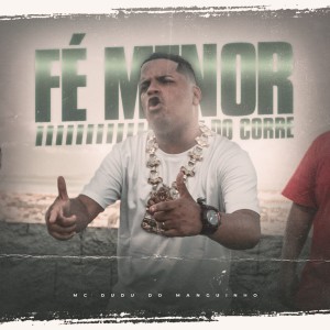 ดาวน์โหลดและฟังเพลง Fé Menor do Corre พร้อมเนื้อเพลงจาก Mc Dudu do Manguinho