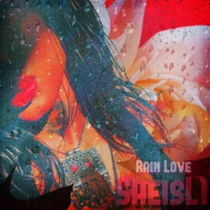 Listen to Rain Love song with lyrics from SheisL1