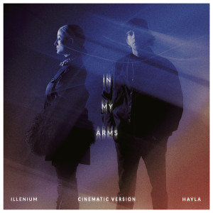 อัลบัม In My Arms (Cinematic Version) ศิลปิน ILLENIUM