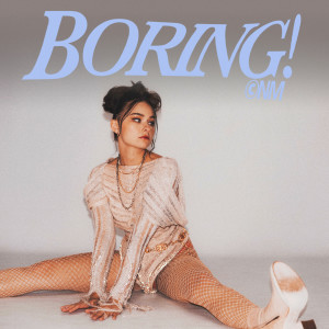 收聽Nicole Millar的Boring! (Explicit)歌詞歌曲