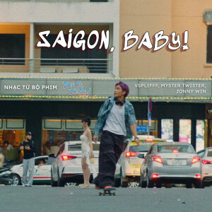 Listen to Saigon Baby (Original Motion Picture Soundtrack) song with lyrics from Đợi Gì