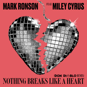 收聽Mark Ronson的Nothing Breaks Like a Heart (Don Diablo Remix)歌詞歌曲