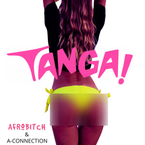 Listen to Tanga song with lyrics from Afrobitch