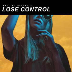 Listen to Lose Control song with lyrics from Falling Decibyls
