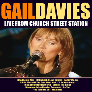 Gail Davies的專輯Gail Davies Live From Church Street Station