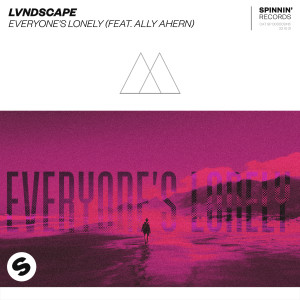อัลบัม Everyone's Lonely (feat. Ally Ahern) ศิลปิน LVNDSCAPE